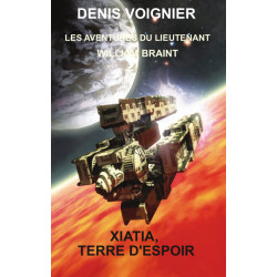 Les Aventures du Lieutenant William Braint T.1 / Xiatia Terre d'espoir